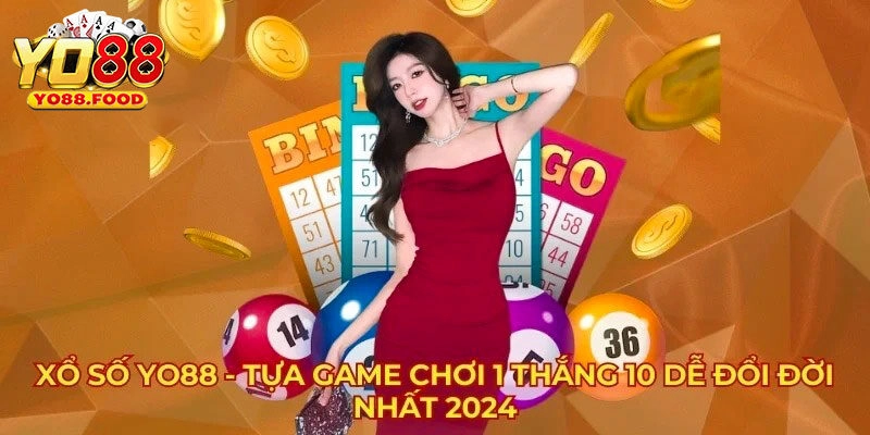 Các game cược may mắn tại xổ số Yo88