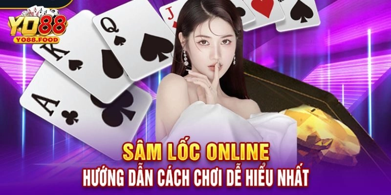 Mẹo Chơi Bài Sâm Lốc Từ Các Tay Chơi Lão Làng – Học Ngay!